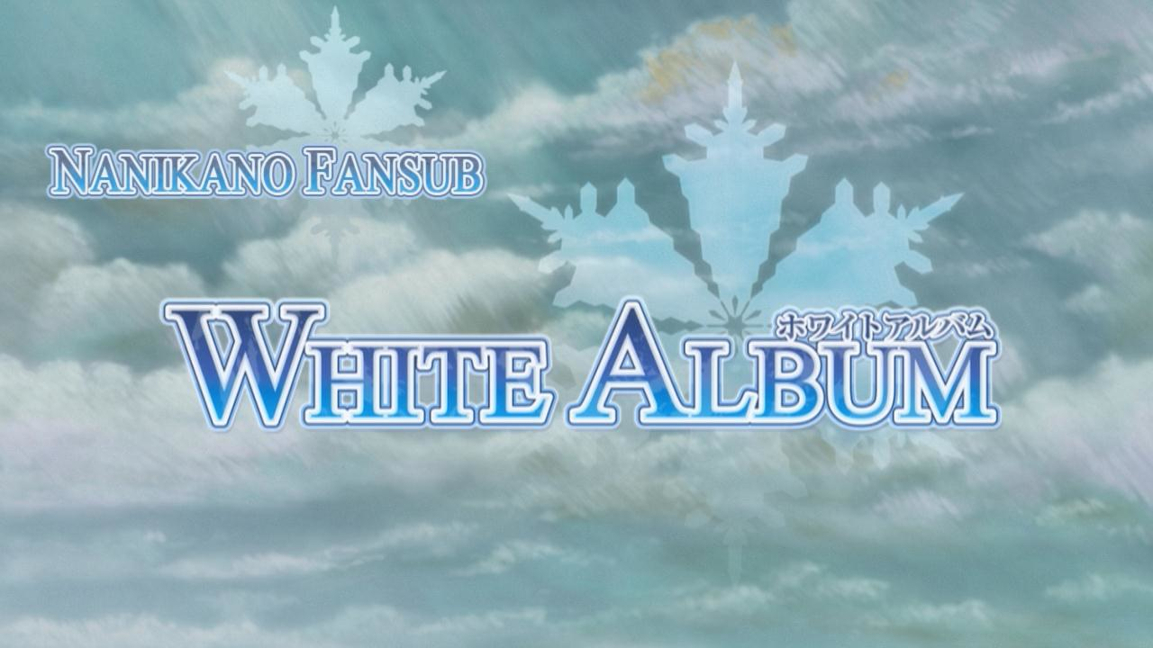 White Album (Nanikano Fansub)